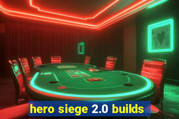 hero siege 2.0 builds